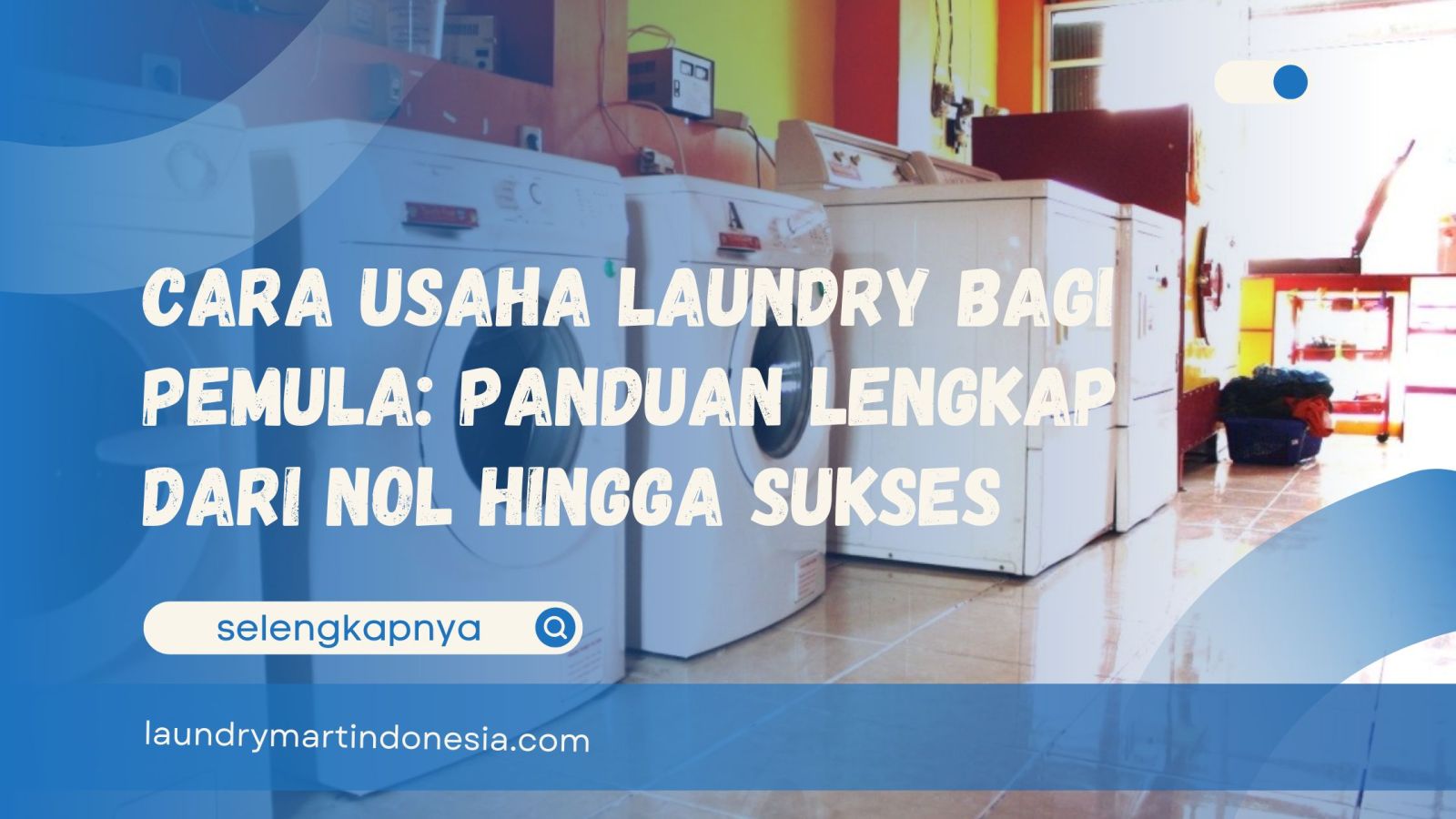 Peluang Bisnis Laundry: Langkah Pertama Menuju Sukses di Cilacap